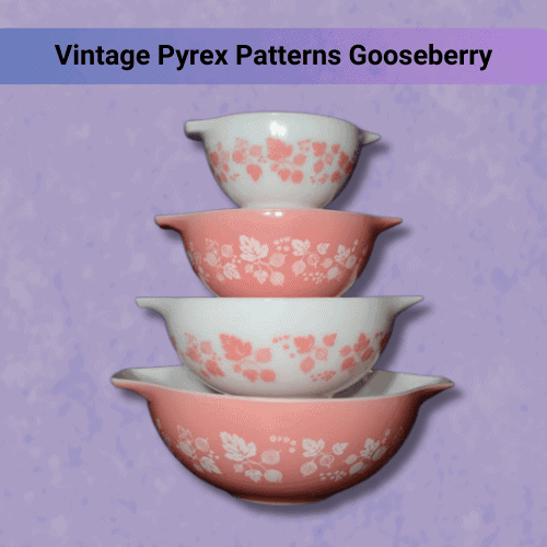 Vintage Pyrex Patterns Gooseberry
