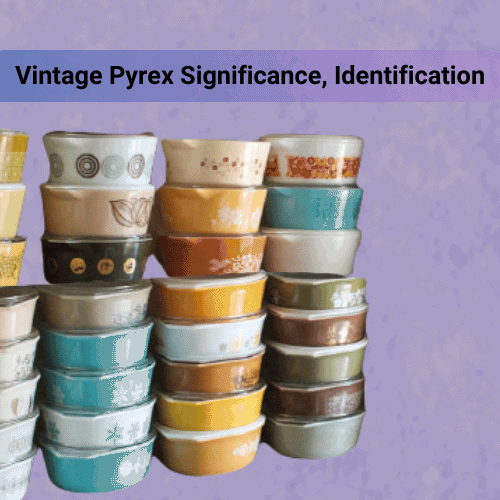 Vintage Pyrex Significance Identification