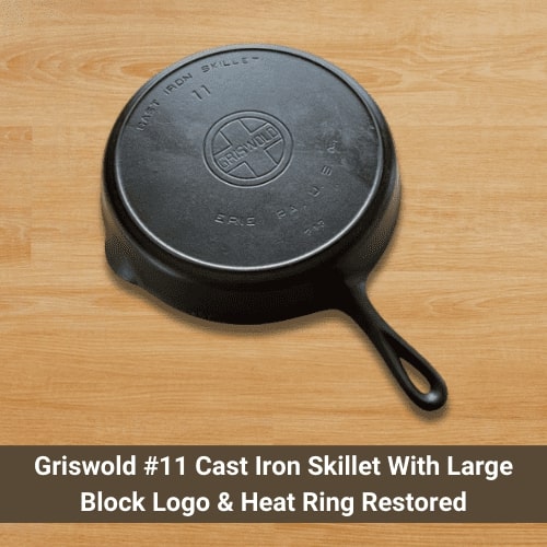 Griswold #11 Cast Iron Skillet With Large Block Logo _ Heat Ring Restored