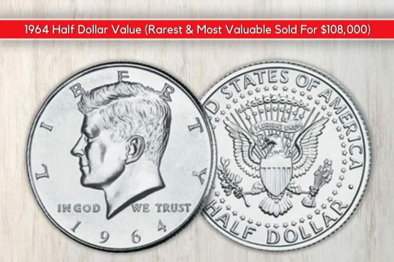 1964 Half Dollar Value (Rarest & Most Valuable Sold For $108,000)