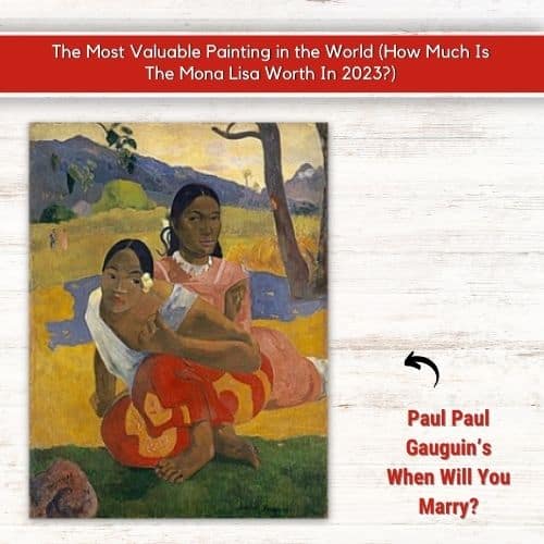 Paul Paul Gauguin’s When Will You Marry
