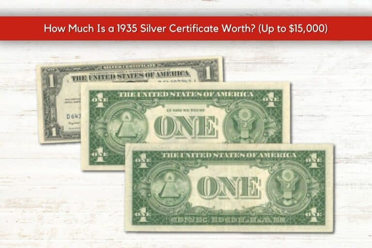 How Much Is a 1935 Silver Certificate Worth? (Up to $15,000)