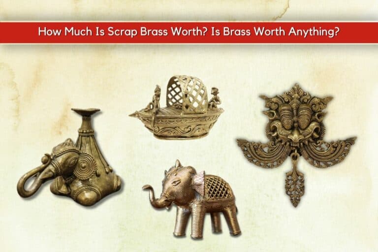 How Much Is Scrap Brass Worth? Is Brass Worth Anything?