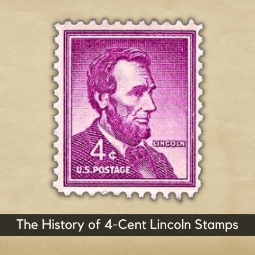 Most Valuable 4 Cent Lincoln Stamps - The History of 4-Cent Lincoln Stamps