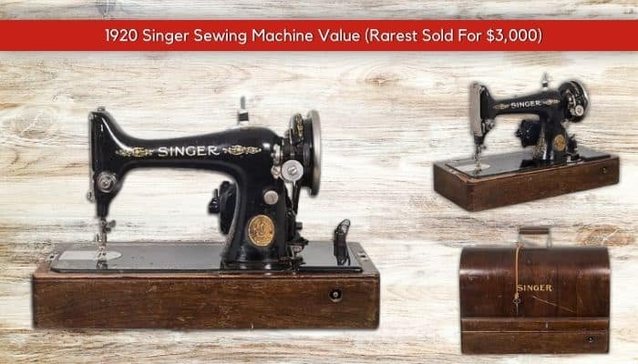 Value Of An Antique 1920 Singer Sewing Machine