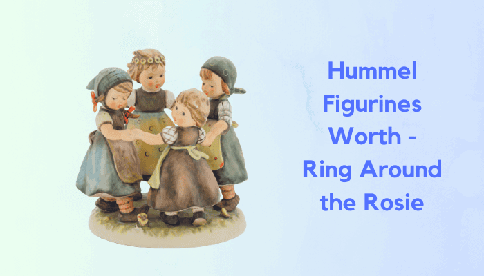 Hummel Figurines Worth - Ring Around the Rosie