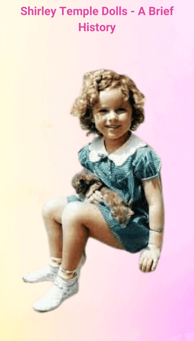 Shirley Temple Dolls - A Brief History