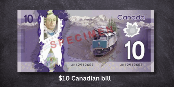 Most Valuable Canadian Bills - $10 Canadian bill