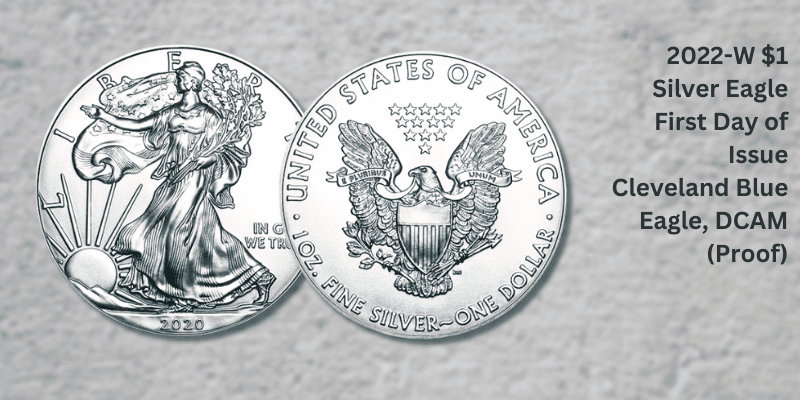2022 Silver Eagle Value - 2022-W $1 Silver Eagle First Day of Issue Cleveland Blue Eagle, DCAM (Proof)