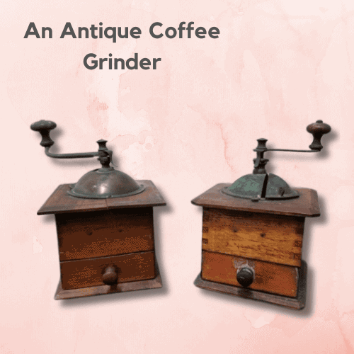 How To Date An Antique Coffee Grinder?
