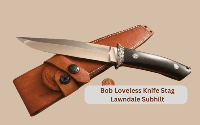 Rare Knives Worth Money - Bob Loveless Knife Stag Lawndale Subhilt