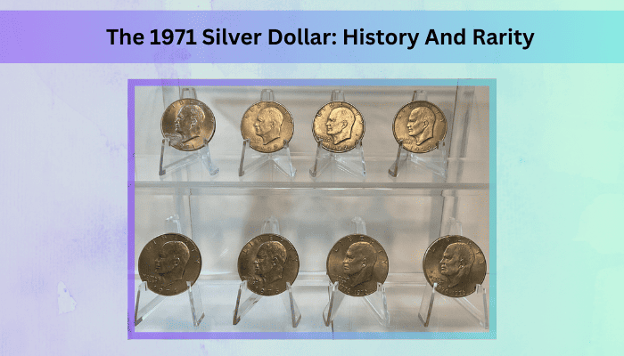 The 1971 Silver Dollar History And Rarity