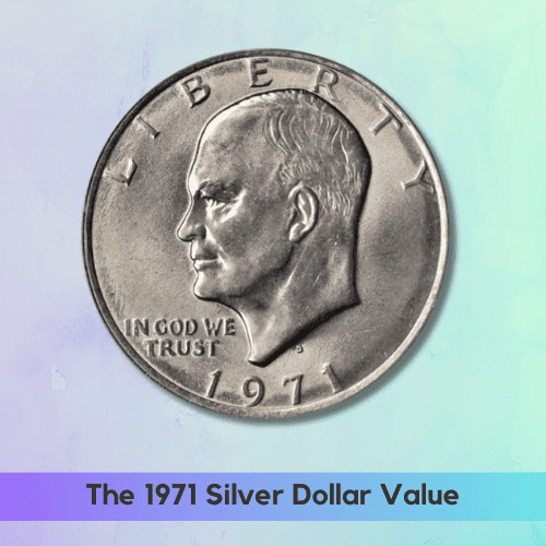 The 1971 Silver Dollar Value Today